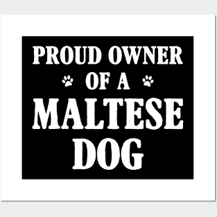 Proud Owner Of A Maltese Dog Posters and Art